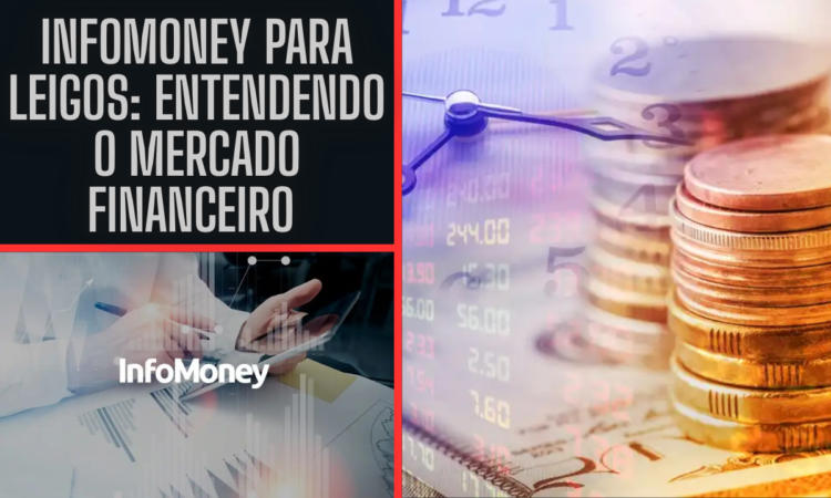 Infomoney para Leigos: Entendendo o Mercado Financeiro em Linguagem Simples 2 Infomoney para Leigos